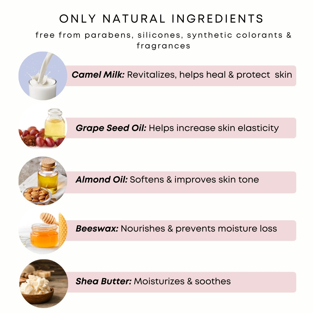 The Cammellatte Delicious Body Butter w/ Gift Pouch features Only Natural Ingredients like Camel Milk, Grape Seed Oil, Almond Oil, Beeswax, and Shea Butter. Each ingredient benefits smooth skin by revitalizing, enhancing elasticity, softening, nourishing, and moisturizing—an ideal gift.